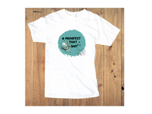 Load image into Gallery viewer, Manifest That SHIT- T-Shirt