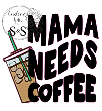 Load image into Gallery viewer, Mama Needs Coffee T-Shirt

